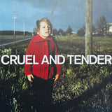 (Cruel and Tender)(The Real in the 20th Century Photograph)