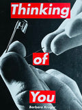 (Barbara Kruger)(Thinking of you)