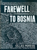 (Gilles Peress)(Farewell to Bosnia)