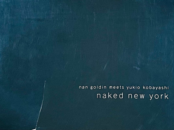 (Nan Goldin meets Yukio Kobayashi)(Naked New York)