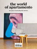 (The World of Apartamento: Ten Years of Everyday Life Interiors)