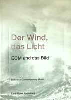 (Der Wind, das Licht-ECM und das Bild)(Edition of Contemporary Music)