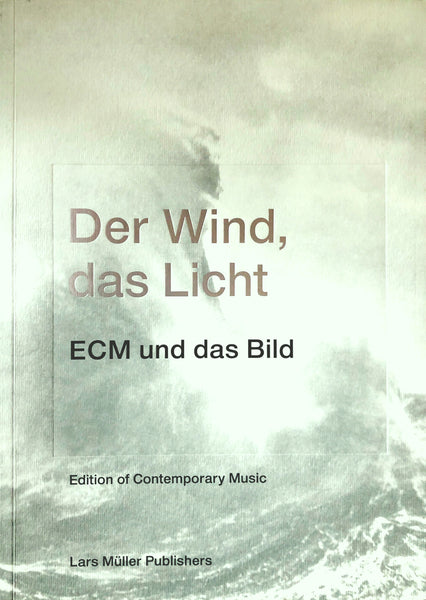 (Der Wind, das Licht-ECM und das Bild)(Edition of Contemporary Music)