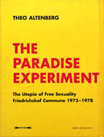 (Theo Altenberg)(Das Paradies Experiment - Die Utopie der freien Sexualität Kommune Friedrichshof 1973-1978)